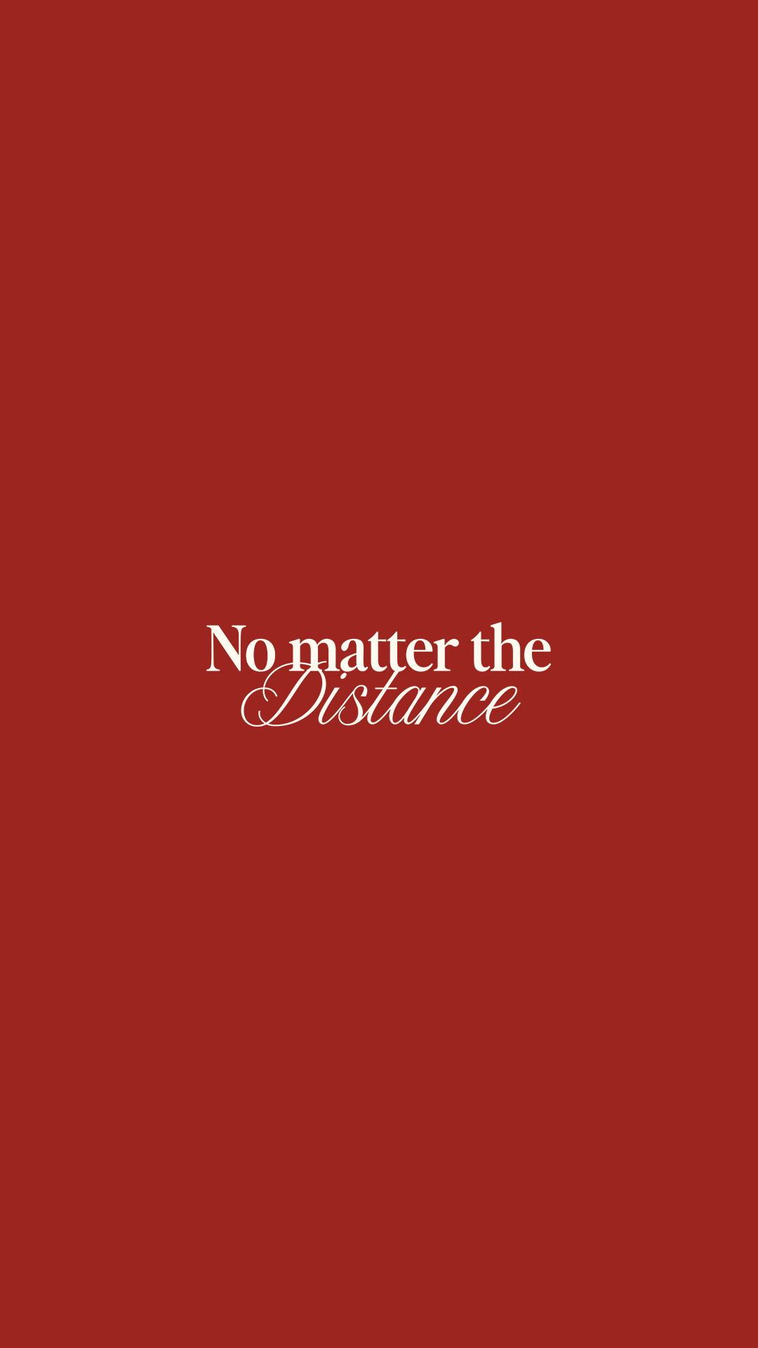 No Matter the Distance